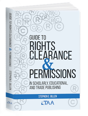Guide to Rights Clearance & Permissions in Scholarly, Educational, and Trade Publishing